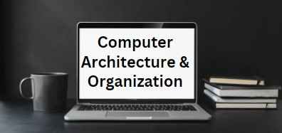 Computer Architecture & Organization