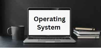 Operating System